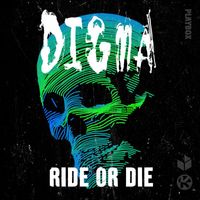 DIGMA - Ride or Die