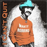 Marty Robbins - I Can't Quit