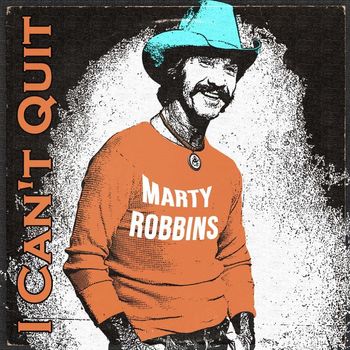 Marty Robbins - I Can't Quit