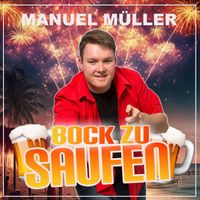 Manuel Müller - Bock zu Saufen (Explicit)