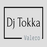DJ Tokka - Valero