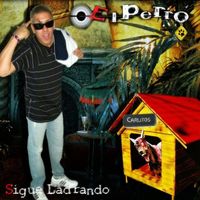 El Perro - Sigue Ladrando