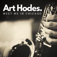 Art Hodes - Meet Me in Chicago