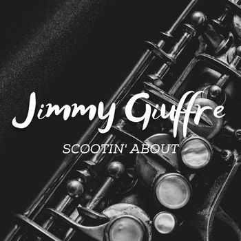 Jimmy Giuffre - Scootin' About