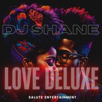 DJ Shane - LOVE DELUXE (Explicit)