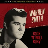Warren Smith - Sun Records Originals: Rock 'n' Roll Ruby