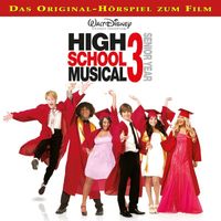 High School Musical - High School Musical 3 - Senior Year (Hörspiel zum Kinofilm)