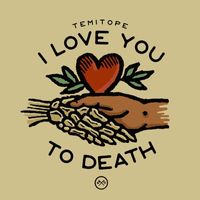 Temitope - I LOVE YOU TO DEATH