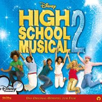 High School Musical - High School Musical 2 (Hörspiel zum Kinofilm)