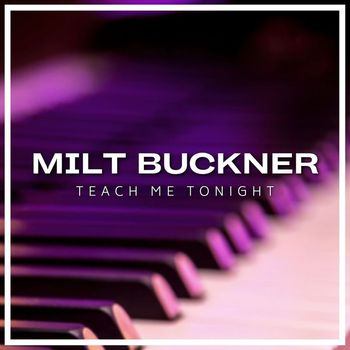 Milt Buckner - Teach Me Tonight