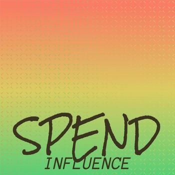 Various Artists - Spend Influence