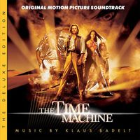 Klaus Badelt - The Time Machine (Original Motion Picture Soundtrack / Deluxe Edition)