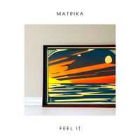 Matrika - Feel It