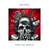 Matrika - Ride The World