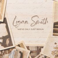 Logan Smith - We've Only Just Begun
