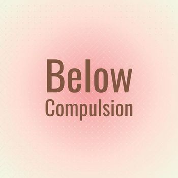 Various Artists - Below Compulsion