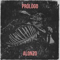 Alonzo - Prólogo (Explicit)