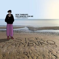 Sick Tamburo - Per sempre con me