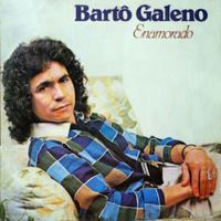 Bartô Galeno - Enamorado