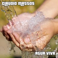 Claudio Mattos - Agua Viva