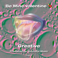Creative - Be Mine valentine