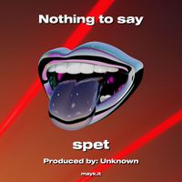 Spet - Nothing to say