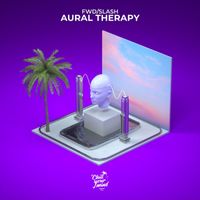 fwd/slash - Aural Therapy