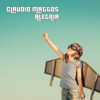 Claudio Mattos - Alegria