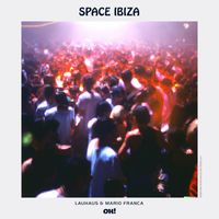 Lauhaus & Mario Franca - Space Ibiza