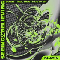 SLATIN - Do My Ting / Booty Duty EP