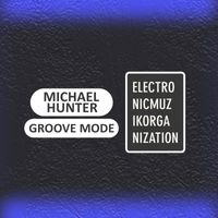 Michael Hunter - Groove Mode