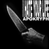 Apokryph - I Hate Your Life