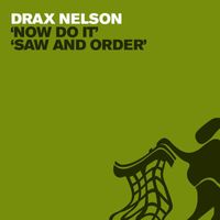 Drax Nelson - Now Do It