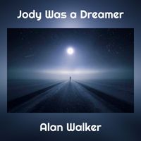 Alan Walker - Jody Was a Dreamer