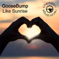 Goosebump - Like Sunrise