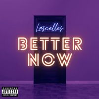 Lascelles - Better Now (Explicit)