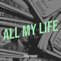 Tupac Shakur - All My Life (Explicit)
