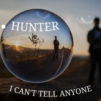 Hunter - I Can't Tell Anyone