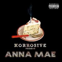 Korrosive - Anna Mae