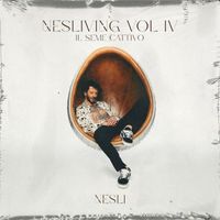 Nesli - Nesliving Vol. 4 - Il seme cattivo (Explicit)