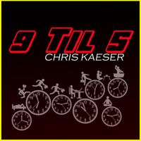 Chris Kaeser - 9 Til 5