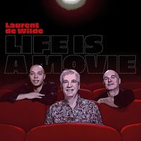 Laurent de Wilde - Life is a movie