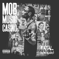 Flip Squad Fatal - Mob Music Casino (Explicit)