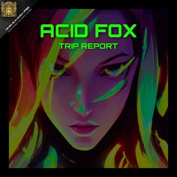 Acid Fox - Trip Report