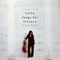 Andrea Bauer - Cello Songs for Silence