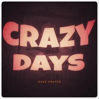 Dave Prater - Crazy Days