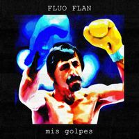 Fluo Flan - Mis Golpes