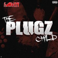 E Mozzy - The Plugz Child (Explicit)