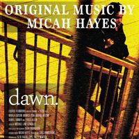 Micah Hayes - Dawn (Original Soundtrack)