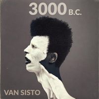 Van Sisto - 3000 B.C. (Explicit)